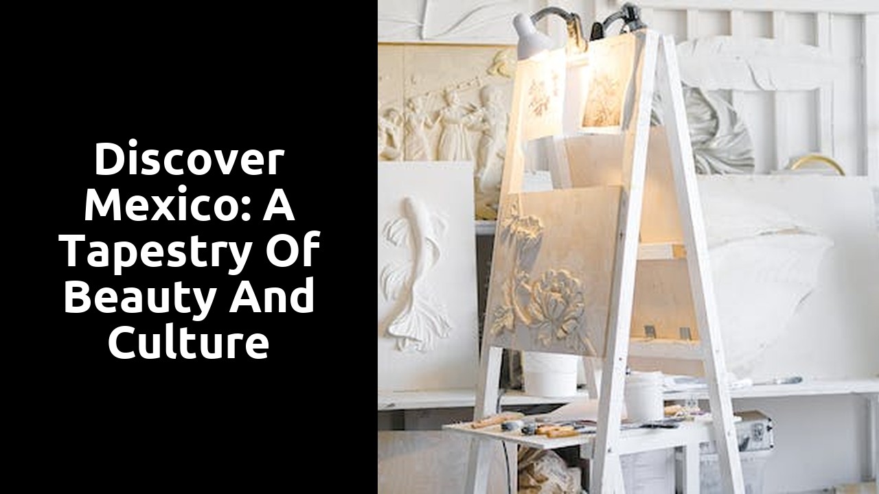 Discover Mexico: A Tapestry of Beauty and Culture